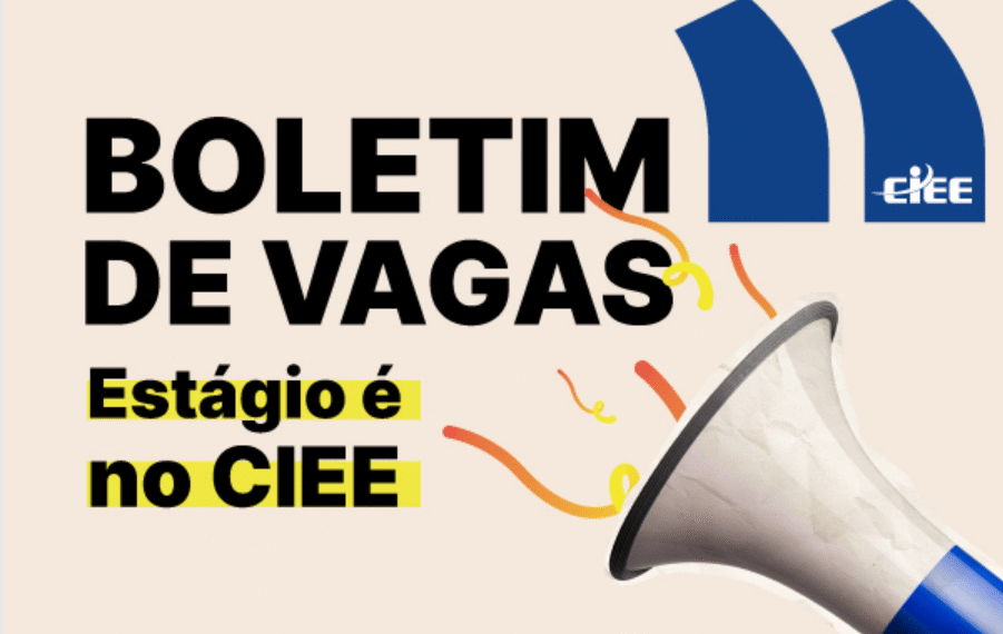 CIEE oferece mais de 6,4 mil vagas de estágio em todo o Brasil nesta semana